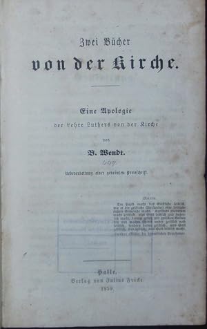 Seller image for Zwei Bcher von der Kirche. Eine Apologie der Lehre Luthers von der Kirche. for sale by Antiquariat Bookfarm