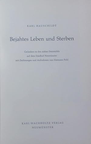 Bild des Verkufers fr Bejahtes Leben und Sterben. Gedanken zu den sieben Steintafeln auf dem Friedhof Neumnster. zum Verkauf von Antiquariat Bookfarm