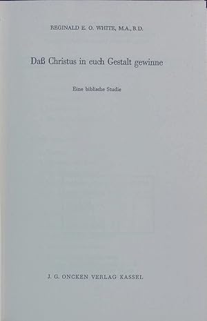 Seller image for Dass Christus in euch Gestalt gewinne. Eine bibl. Studie. for sale by Antiquariat Bookfarm