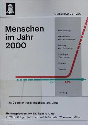 Seller image for Menschen im Jahr 2000. Eine bersicht ber mgliche Zuknfte ; mit 29 Beitrgen international bekannter Wissenschaftler ; [Erste Internationale Konferenz fr Zukunftsforschung in Oslo]. for sale by Antiquariat Bookfarm