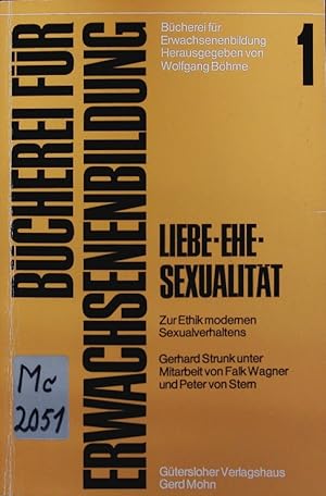 Bild des Verkufers fr Liebe, Ehe, Sexualitt. Zur Ethik modernen Sexualverhaltens. zum Verkauf von Antiquariat Bookfarm