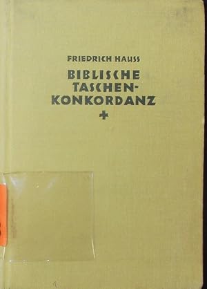Seller image for Biblische Taschenkonkordanz. Darstellung und Erluterung der wichtigsten biblischen Begriffe. for sale by Antiquariat Bookfarm