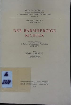 Seller image for Der barmherzige Richter. Iustitia dei passiva in Luthers Dictata super psalterium 1513-1515. for sale by Antiquariat Bookfarm