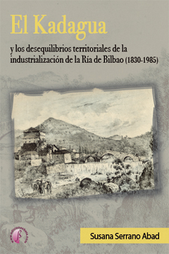 Seller image for El Kadagua y los desequilibrios territoriales de la industrializacin de la Ra de Bilbao (1830-1985) . for sale by Librera Astarloa