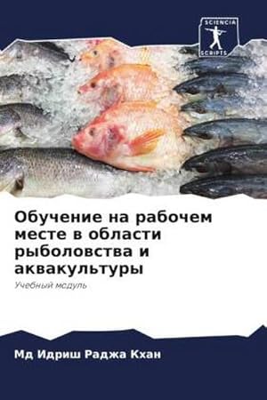 Imagen del vendedor de Obuchenie na rabochem meste w oblasti rybolowstwa i akwakul'tury : Uchebnyj modul' a la venta por AHA-BUCH GmbH
