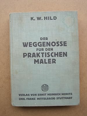 Immagine del venditore per Der Weggenosse fr den praktischen Maler. Ein Fachlehrbuch fr den Gesamtmalerberuf, insbesondere fr Dekorationsmaler, Anstreicher, Lackierer, Vergolder, Glaser, Tapezierer, Tncher (Gipfer), Weiibinder venduto da Antiquariat Schleifer