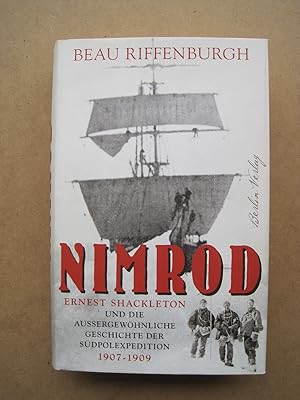 Seller image for Nimrod: Ernest Shackleton und die aussergewhnliche Geschichte der Sdpolexpedition 1907 - 1909. for sale by Antiquariat Schleifer