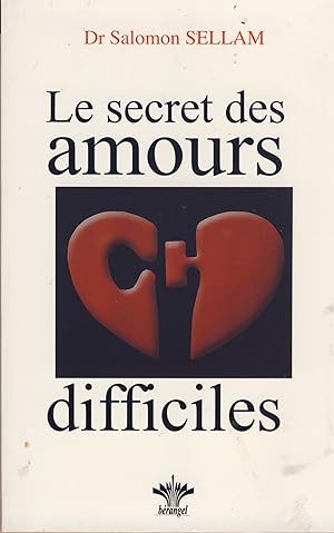 Bild des Verkufers fr Le secret des amours difficiles, Editions Brangel, Saint-Andr-de-Sangonis, 2011 zum Verkauf von Librairie Marco Polo