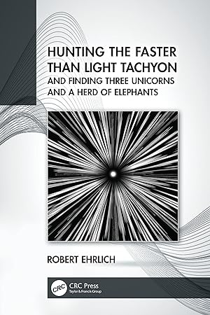 Bild des Verkufers fr Hunting the Faster than Light Tachyon, and Finding Three Unicorns and a Herd of Elephants zum Verkauf von moluna