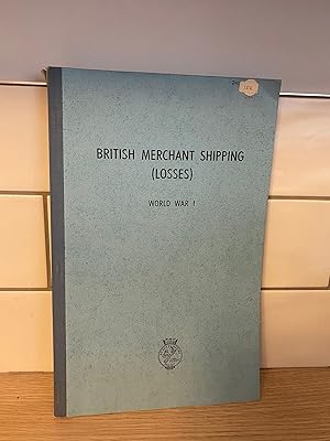 Seller image for British Merchant Shipping (Losses) World War I for sale by Kerr & Sons Booksellers ABA