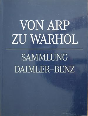 Seller image for Von Arp zu Warhol. Sammlung Daimler-Benz. for sale by Antiquariat Bernd Preler