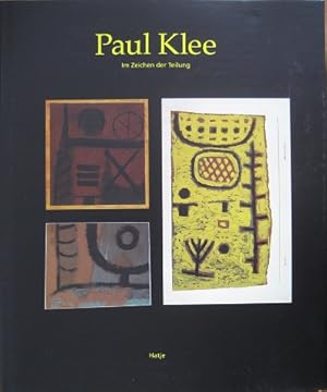 Image du vendeur pour Paul Klee. Im Zeichen der Teilung. mis en vente par Antiquariat Bernd Preler