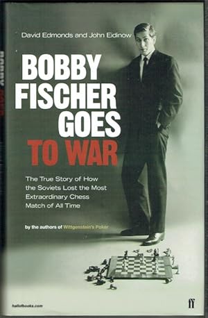 Bobby Fischer Goes To War: The True Story Of How The Soviets Lost The Most Extraordinary Chess Ma...