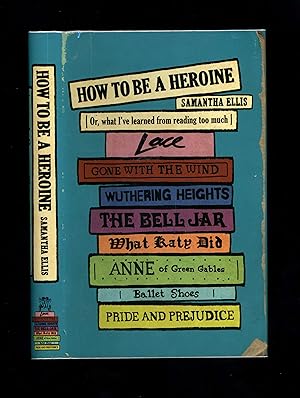 Seller image for HOW TO BE A HEROINE - OR, WHAT I'VE LEARNED FROM READING TOO MUCH [Germaine Greer's copy] for sale by Orlando Booksellers