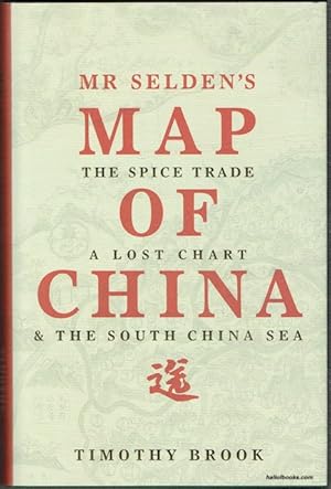 Mr. Seldenâs Map Of China: The Spice Trade, A Lost Chart And The South China Sea