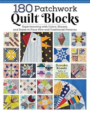 Bild des Verkufers fr 180 Patchwork Quilt Blocks : Experimenting with Colors, Shapes, and Styles to Piece New and Traditional Patterns zum Verkauf von AHA-BUCH GmbH