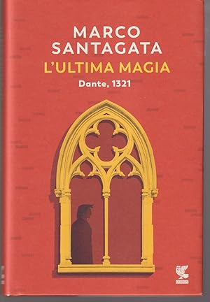 Imagen del vendedor de L'ultima magia Dante, 1321 a la venta por Libreria Tara