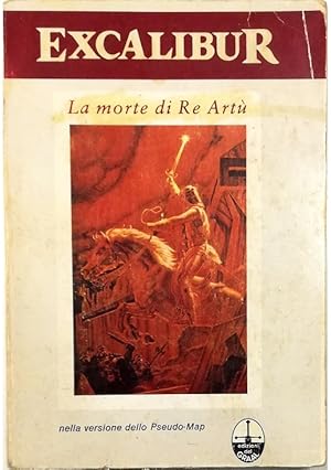 Immagine del venditore per Excalibur La morte di Re Art Nella versione dello Pseudo-Map venduto da Libreria Tara