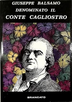 Compendio della vita e delle gesta di Giuseppe Balsamo denominato il Conte Cagliostro Che si è es...