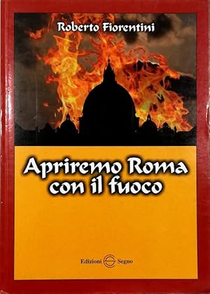 Seller image for Apriremo Roma con il fuoco Sei storie islamiche for sale by Libreria Tara