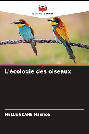 Bild des Verkufers fr L\ cologie des oiseaux zum Verkauf von moluna