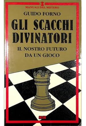 Seller image for Gli scacchi divinatori Il nostro futuro da un gioco for sale by Libreria Tara