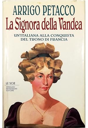 Immagine del venditore per La Signora della Vandea Un'italiana alla conquista del trono di Francia venduto da Libreria Tara