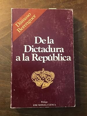 Seller image for De la dictadura a la repblica. Las memorias de un militar. for sale by Libreria Anticuaria Camino de Santiago
