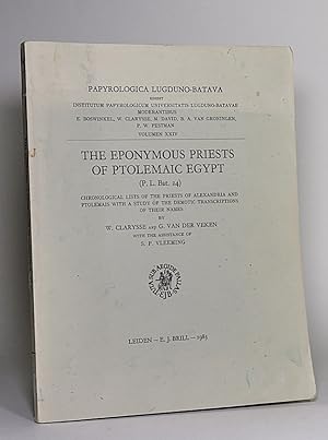 Bild des Verkufers fr The Eponymous Priests of Ptolemaic Egypt (P.L. Bat. 24). Chronological Lists of the Priests of Alexandria and Ptolemais with a Study of the Demotic Transcriptions of their Names. (Papyrologica Lugduno-Batava, XXIV). zum Verkauf von Librarium of The Hague