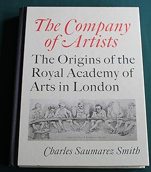Seller image for The Company of Artists. The Origins of the Royal Academy of Arts in London. for sale by Fountain Books (Steve Moody)