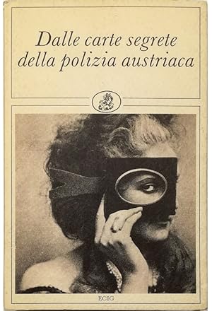 Immagine del venditore per Dalle carte segrete della polizia austriaca venduto da Libreria Tara