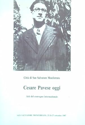 Immagine del venditore per Cesare Pavese oggi. San Salvatore Monferrato, 25-26-27 settembre 1987 venduto da Miliardi di Parole