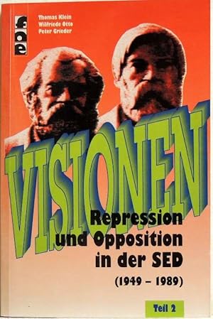 Bild des Verkufers fr Visionen; Teil 2; Repressionen und Opposition in der SED (1949-1989) zum Verkauf von Peter-Sodann-Bibliothek eG