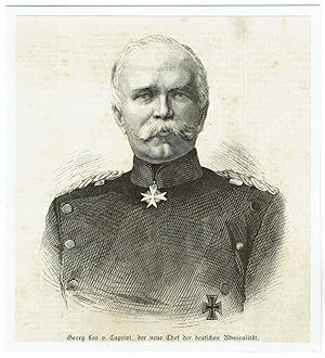 Georg Leo v. Caprivi, der neue Chef der deutschen Admiralität. Brustbild in Uniform. Orig.-Holzst...