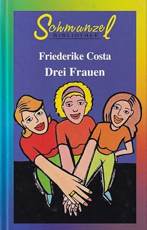 Seller image for Drei Frauen Schnunzelbibliothek for sale by Versandantiquariat Nussbaum