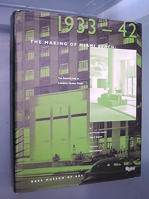 The Making of Miami Beach: Architecture of Lawrence Murray Dixon: 1933-1941: The architecture of ...