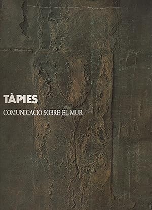 Tápies : Comunicació Sobre el Mur