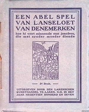 Seller image for Een abel spel van Lanseloet van Denemerken. Hoe hi wert minnende ene joncfrou, die met synder moeder diende for sale by Klondyke