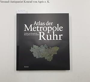 Atlas der Metropole Ruhr: Vielfalt und Wandel des Ruhrgebiets im Kartenbild