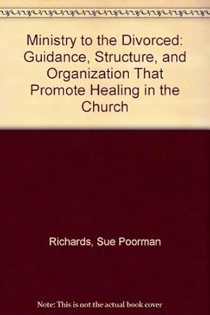 Bild des Verkufers fr Ministry to the Divorced; Guidance, Structure, and Organization That Promote Healing in the Church zum Verkauf von Redux Books