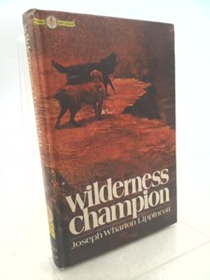 Seller image for Wilderness champion;: The story of a great hound (Famous dog stories) for sale by ThriftBooksVintage
