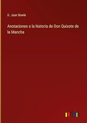Bild des Verkufers fr Anotaciones a la historia de Don Quixote de la Mancha zum Verkauf von moluna