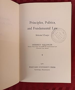 Principles, Politics, and Fundamental Law Selcted Essays