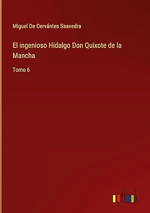 Bild des Verkufers fr El ingenioso Hidalgo Don Quixote de la Mancha zum Verkauf von moluna