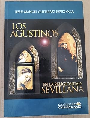 Bild des Verkufers fr Los agustinos en la religiosidad sevillana zum Verkauf von Avanti con la Guaracha