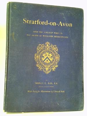 Bild des Verkufers fr Stratford-on-Avon from the Earliest Times to the Death of William Shakespeare zum Verkauf von World of Rare Books