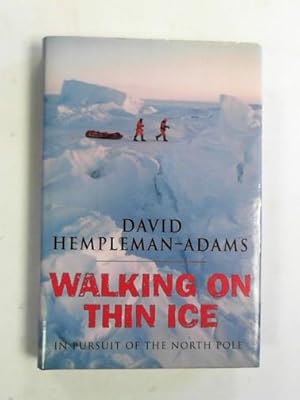 Seller image for Walking on thin ice: in pursuit of the North Pole for sale by Cotswold Internet Books
