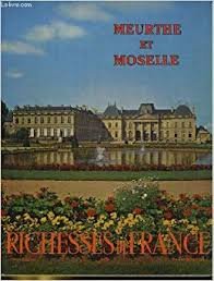 Seller image for MEURTHE ET MOSELLE ( RICHESSES DE FRANCE) for sale by Ammareal