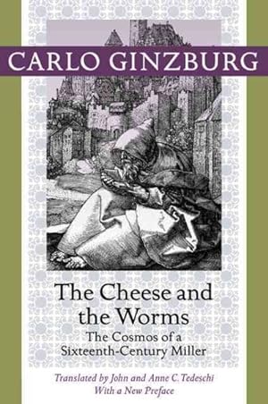 Immagine del venditore per Cheese and the Worms : The Cosmos of a Sixteenth-Century Miller venduto da GreatBookPrices