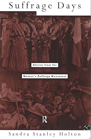 Seller image for Suffrage Days: Stories from the Women's Suffrage Movement. for sale by Deeside Books